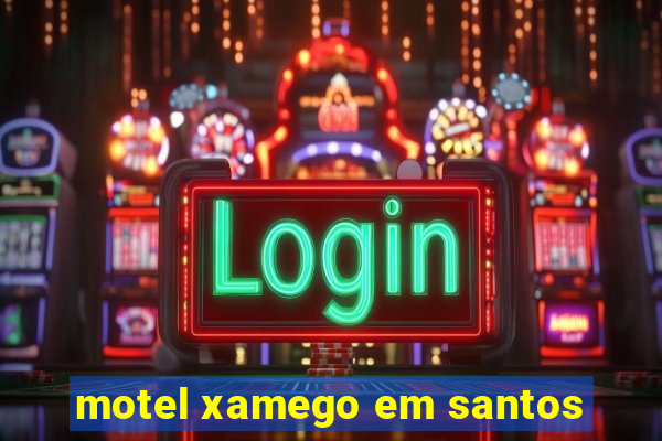 motel xamego em santos